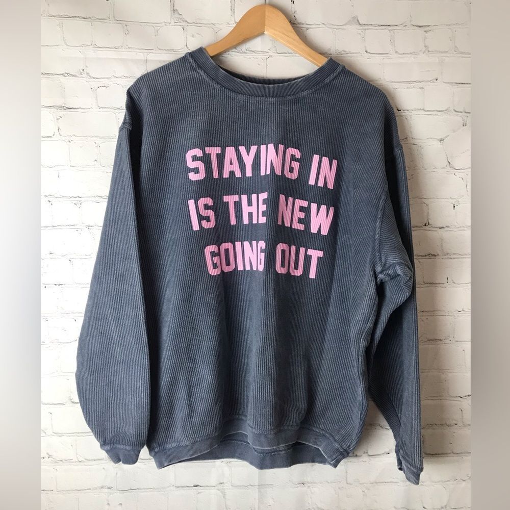 Chika-D Sweatshirt Gray “Staying In Is The New Going Out” Medium